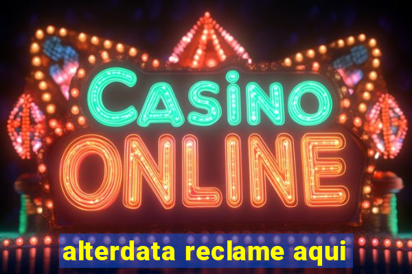 alterdata reclame aqui